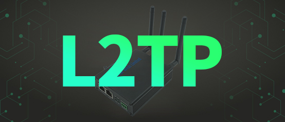 4G industrial router L2TP penetration